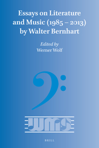 Essays on Literature and Music (1985 – 2013) by Walter Bernhart