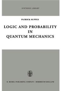 Logic and Probability in Quantum Mechanics