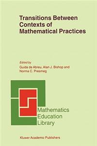 Transitions Between Contexts of Mathematical Practices