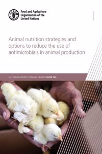 Animal nutrition strategies and options to reduce the use of antimicrobials in animal production