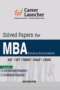 MBA SOLVED PAPERS (XAT,IIFT,SNAP, NMAT, CMAT) Includes 19 Solved Papers & 5 Model Papers