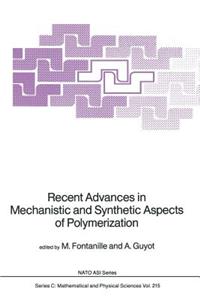 Recent Advances in Mechanistic and Synthetic Aspects of Polymerization