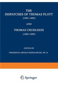The Dispatches of Thomas Plott (1681–1682) and Thomas Chudleigh (1682–1685)