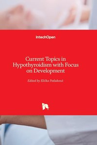 Current Topics in Hypothyroidism with Focus on Development