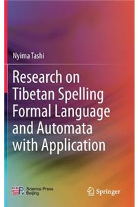 Research on Tibetan Spelling Formal Language and Automata with Application