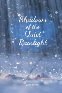 Shadows of the Quiet Rainlight