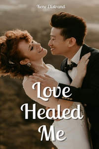 Love Healed Me