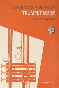 Learn As You Play Trumpet, Cornet and Flugelhorn - New Edition - Learn As You Play series - trumpet (cornet/flugelhorn) - edition with CD - Boosey & Hawkes - English - (BH 12470)