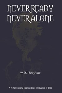 Never Ready Never Alone