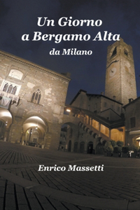 Giorno a Bergamo Alta da Milano