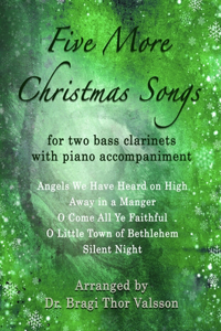 Five More Christmas Songs for two Bass Clarinets with Piano Accompaniment