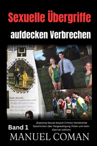 Sexuelle Übergriffe aufdecken Verbrechen Band 1