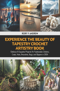 Experience the Beauty of Tapestry Crochet Artistry Book