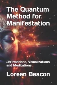 The Quantum Method for Manifestation
