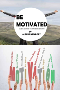 Be Motivated
