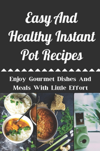 Easy And Healthy Instant Pot Recipes