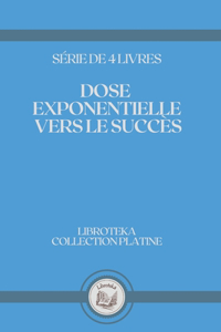 Dose Exponentielle Vers Le Succès
