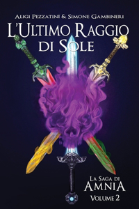 Saga di Amnia Vol.2 - L'Ultimo Raggio di Sole