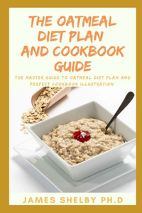 Oatmeal Diet Plan and Cookbook Guide