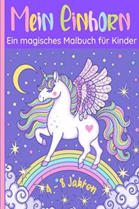 Mein Einhorn - Ein magisches Malbuch für Kinder