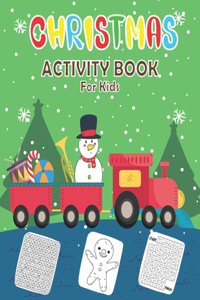 Christmas Activity Book For Kids: The Big Book of Christmas Themed Activities Gift Book For Boys and Girls Filled With Learning, Coloring, Playing Maze, Sudokus and Many More for Kid