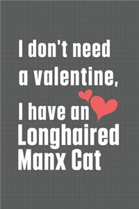 I don't need a valentine, I have a Longhaired Manx Cat