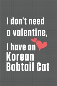 I don't need a valentine, I have a Korean Bobtail Cat