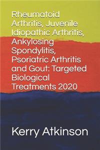 Rheumatoid Arthritis, Juvenile Idiopathic Arthritis, Ankylosing Spondylitis, Psoriatric Arthritis and Gout