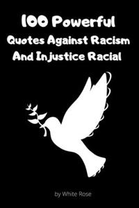 100 Powerful Quotes Against Racism And Racial Injustice