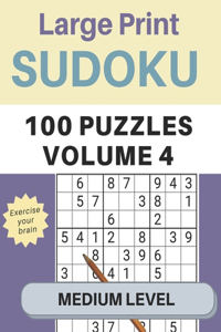 Sudoku Large Print 100 Puzzles Volume 4 Medium Level