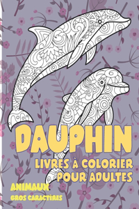 Livres à colorier pour adultes - Gros caractères - Animaux - Dauphin