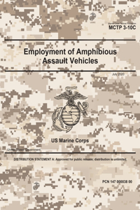Marine Corps Tactical Publication MCTP 3-10C Employment of Amphibious Assault Vehicles July 2020
