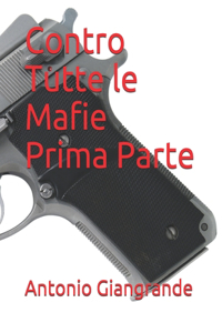 Contro Tutte le Mafie Prima Parte