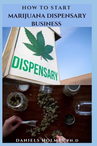 How to Start Marijuana Dispensary Business