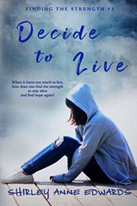 Decide to Live (Finding the Strength #3)