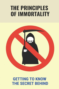 The Principles Of Immortality