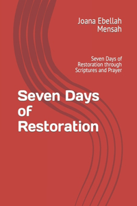 Seven Days of Restoration
