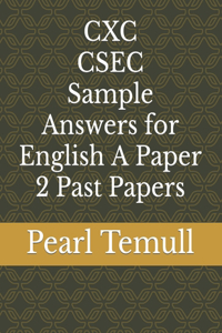 CXC CSEC Sample Answers for English A Paper 2 Past Papers