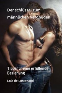 Der schlüssel zum männlichen Vergnügen