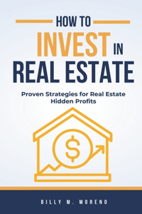 How to Invest In Real Estate