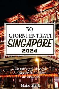 30 Giorni Entrati Singapore 2024
