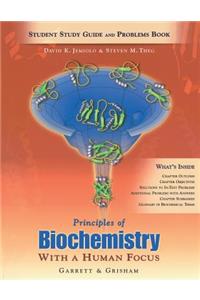 Study Guide for Garrett/Grisham's Principles of Biochemistry - With a Human Focus