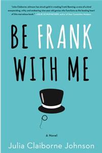 Be Frank with Me