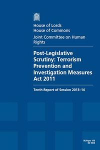 Post-Legislative Scrutiny: Terrorism Prevention and Investigation Measures ACT 2011 Tenth Report of Session 2013-14 Report, Together with Formal Minutes