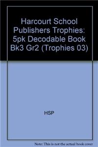 Harcourt School Publishers Trophies: 5pk Decodable Book Bk3 Gr2