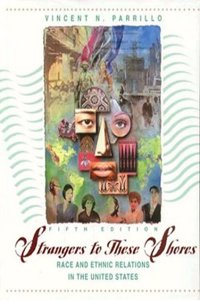 Strangers to These Shores: Race and Ethnic Relations in the United States