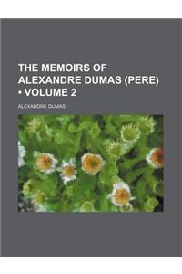 The Memoirs of Alexandre Dumas (Pere) (Volume 2)