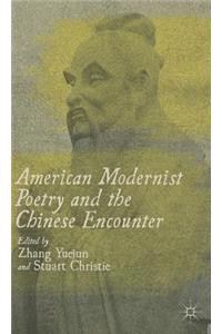 American Modernist Poetry and the Chinese Encounter