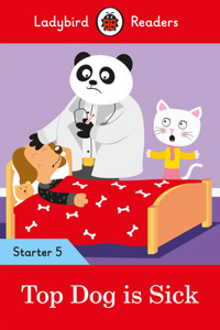 Top Dog Is Sick - Ladybird Readers Starter Level 5