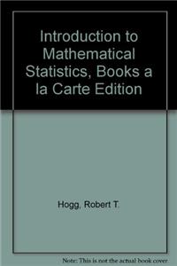 Introduction to Mathematical Statistics, Books a la Carte Edition